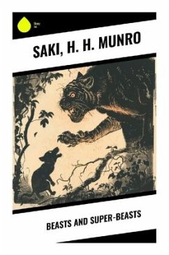 Beasts and Super-Beasts - Saki;Munro, H. H.