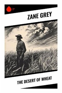 The Desert of Wheat - Grey, Zane