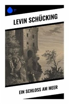 Ein Schloss am Meer - Schücking, Levin