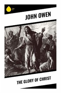 The Glory of Christ - Owen, John