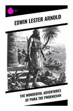 The Wonderful Adventures of Phra the Phoenician - Arnold, Edwin Lester