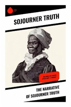 The Narrative of Sojourner Truth - Truth, Sojourner