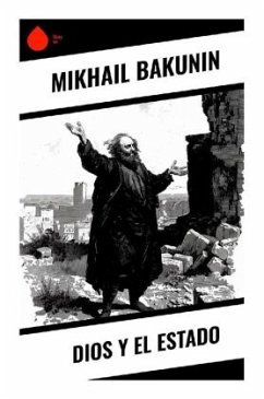 Dios y el Estado - Bakunin, Mikhail