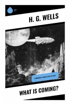 What is Coming? - Wells, H. G.