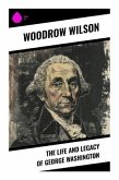 The Life and Legacy of George Washington