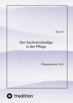 Der Sachverständige in der Pflege Band 6 - Michaelis, Nico