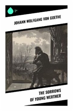 The Sorrows of Young Werther - Goethe, Johann Wolfgang von