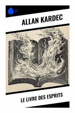 Le Livre des Esprits - Kardec, Allan