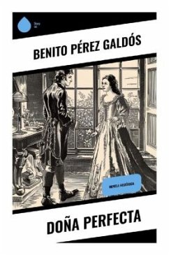 Doña Perfecta - Galdós, Benito Pérez