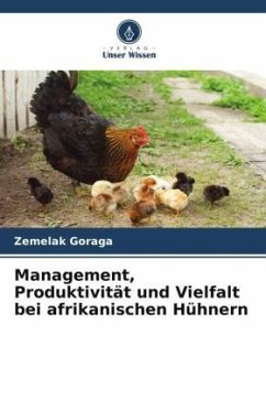 Management, Produktivität und Vielfalt bei afrikanischen Hühnern - Goraga, Zemelak