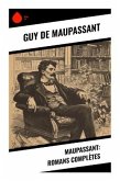 Maupassant: Romans Complètes