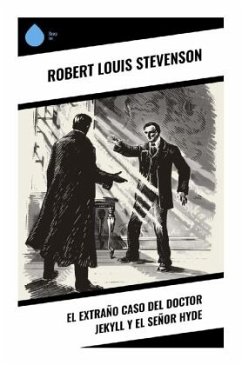 El Extraño Caso del Doctor Jekyll y el Señor Hyde - Stevenson, Robert Louis