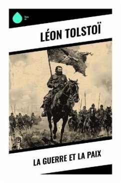 La Guerre et la Paix - Tolstoi, Leo N.