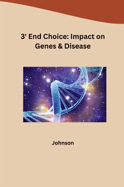 3' End Choice: Impact on Genes & Disease - Johnson