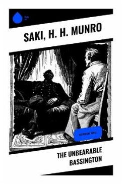 The Unbearable Bassington - Saki;Munro, H. H.