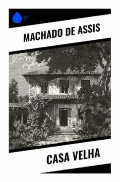 Casa Velha - de Assis, Machado