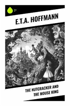 The Nutcracker and The Mouse King - Hoffmann, E. T. A.