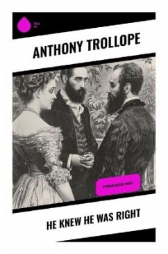 He Knew He Was Right - Trollope, Anthony