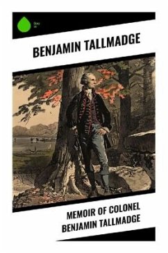 Memoir of Colonel Benjamin Tallmadge - Tallmadge, Benjamin