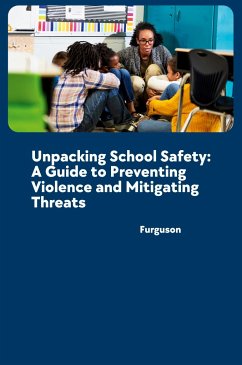 Unpacking School Safety: A Guide to Preventing Violence and Mitigating Threats