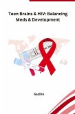 Teen Brains & HIV: Balancing Meds & Development Teen Brains & HIV: Balancing Meds & Development