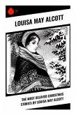The Most Beloved Christmas Stories by Louisa May Alcott