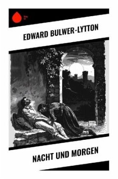 Nacht und Morgen - Bulwer-Lytton, Edward