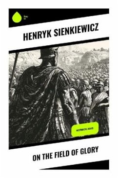 On the Field of Glory - Sienkiewicz, Henryk