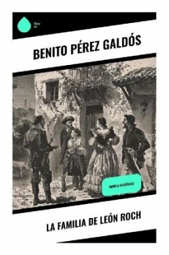 La Familia de León Roch - Galdós, Benito Pérez