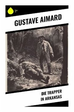 Die Trapper in Arkansas - Aimard, Gustave