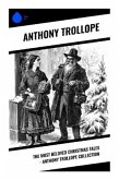The Most Beloved Christmas Tales - Anthony Trollope Collection