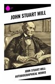 John Stuart Mill: Autobiographical Works