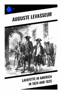 Lafayette in America in 1824 and 1825 - Levasseur, Auguste