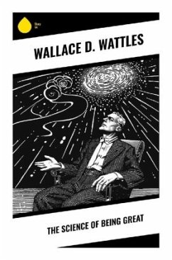 The Science of Being Great - Wattles, Wallace D.