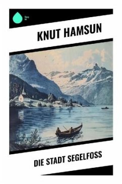 Die Stadt Segelfoß - Hamsun, Knut