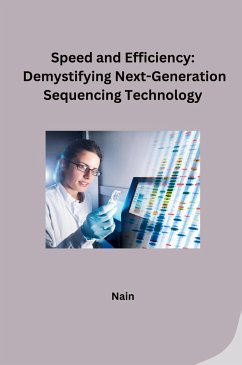 Speed and Efficiency: Demystifying Next-Generation Sequencing Technology - Nain