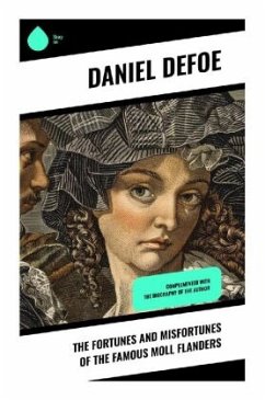 The Fortunes and Misfortunes of the Famous Moll Flanders - Defoe, Daniel