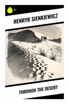 Through the Desert - Sienkiewicz, Henryk