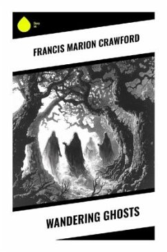 Wandering Ghosts - Crawford, Francis Marion