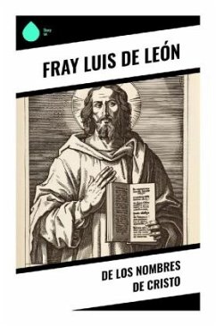 De Los Nombres de Cristo - León, Fray Luis de