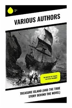 Treasure Island (And the True Story Behind the Novel) - Stevenson, Robert Louis;Defoe, Daniel;Johnson, Captain Charles