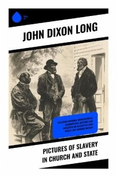 Pictures of Slavery in Church and State - Long, John Dixon