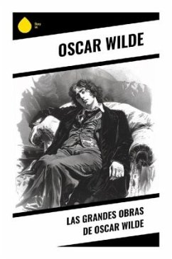 Las Grandes Obras de Oscar Wilde - Wilde, Oscar