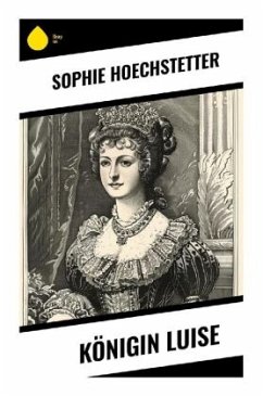 Königin Luise - Hoechstetter, Sophie