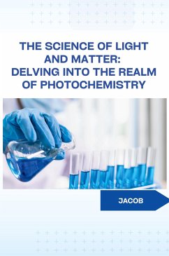 The Science of Light and Matter: Delving into the Realm of Photochemistry