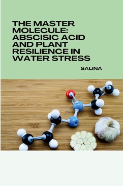 The Master Molecule: Abscisic Acid and Plant Resilience in Water Stress - SALINA