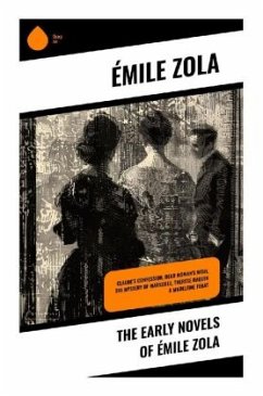 The Early Novels of Émile Zola - Zola, Émile