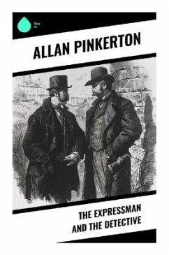 The Expressman and the Detective - Pinkerton, Allan