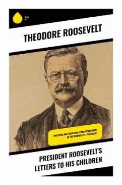 President Roosevelt's Letters to His Children - Roosevelt, Theodore