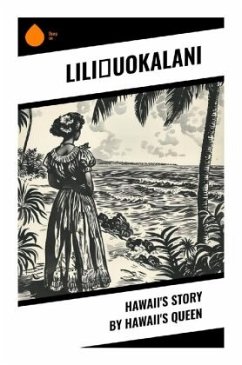 Hawaii's Story by Hawaii's Queen - Lili_uokalani